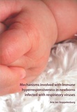 Thesis cover: Mechanisms involved with immune hyperresponsiveness in newborns infected with respiratory viruses
