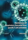 Thesis cover: Mechanisms of Respiratory Syncytial Virus specific T cell activation