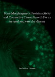 Thesis cover: Bone Morphogenetic Protein activity and Connective Tissue Growth Factor in renal and vascular disease