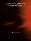 Thesis cover: Lymphocyte dynamics in health and disease